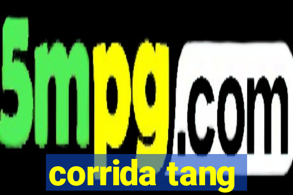 corrida tang